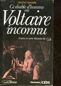 CE DIABLE D'HOMME OU VOLTAIRE INCONNU