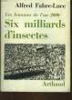SIX MILLIARDS D'INSECTES - LES HOMMES DE L'AN 2000. FABRE-LUCE ALFRED