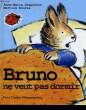 BRUNO NE VEUT PAS DORMIR. CHAPOUTON ANNE-MARIE