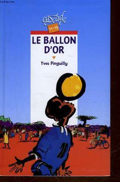 LE BALLON D4OR. PINGUILLY YVES