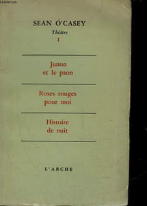 THEATRE - 1 - JUNON ET LE PAON - ROSES ROUGES POUR %PO - HISTOIRE DE NUIT