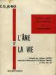 L'AME ET LA VIE. JUNG C. G.