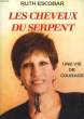 LES CHEVEUX DU SERPENT. ESCOBAR RUTH