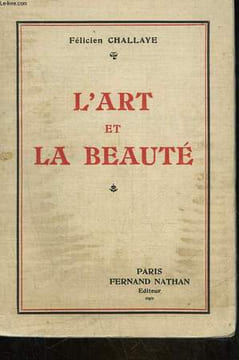 L'ART ET LA BEAUTE. CHALLAYE FELICIEN - REYNIER MARGUERITE