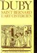 SAINT BERNARD L'ART CISTERCIEN. DUBY GEORGES