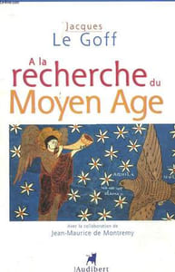 A LA RECHERCHE DU MOYEN-AGE