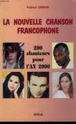 LA NOUVELLE HCANSON FRANCOPHONE - 200 CHANTEURS POUR L'AN 2000. DEMAR PATRICK