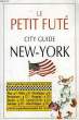 LE PETIT FUTE CITY GUIDE NEW-YORK. COLLECTIF