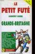 LE PETIT FUTE - COUNTRY GUIDE - GRANDE BRETAGNE. COLLECTIF