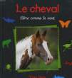 LE CHEVAL - LIBRE COMME LE VENT. TRACQUI VALERIE