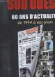 60 ANS D'ACTUALITES DE 1944 A NOS JOURS - 100 UNES HISTORIQUES. SUD OUEST
