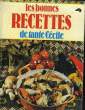 LES BONNES RECETTES DE TANTE CECILE - PETITE ENCYCLOPEDIE DE LA CUISINE PRATIQUE. COLLECTIF