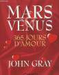 MARS ET VENUS 365 JOURS D'AMOUR. GRAY JOHN
