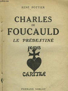 CHARLES DE FOUCAULD LE PREDESTINE JESUS CARITAS