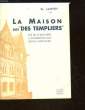 "LA MAISON DITE "" DES TEMPLIERS""". LANFRY G.
