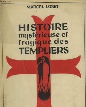 HISTOIRE MYSTERIEUSE ET TAGIQUE DES TEMPLIERS. LOBET MARCEL