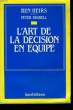 L'ART DE LA DECISION EN EQUIPE. HEIRS BEN - FARRELL PETER