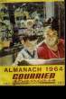 ALMANACH 1964 - COURRIER FRANCAIS. COLLECTIF