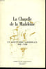 LA CHAPELLE DE LA MADELEINE - UN SACTUAIRE A BORDEAUX 1688 - 1988. COLLECTIF