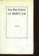 LA MORTE VIE. GUENOT JEAN-PAUL