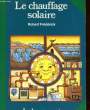 LE CHAUFFAGE SOLAIRE. FREDERICK ROBERT