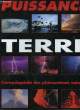 PUISSANCE TERRE - L'ENCYCLOPEDIE DES PHENOMENES NATURELS. COLLECTIF