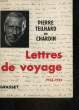 LETTRES DE VOYAGE - 1923 - 1955. THEILHARD DE CHARDIN PIERRE