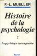 HISTOIRE DE LA PSYCHOLOGIE - TOME 2 - LA PSYCHOLOGIE CONTEMPORAINE. MUELLER FERNAND-LUCIEN