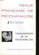 REVUE FRANCAIRE DE PSYCHANALYSE - REVUE BIMESTRIELLE - 2 - TOME 43 - LA TRANSMISSION DE LA PSYCHANALYSE. COLLECTIF