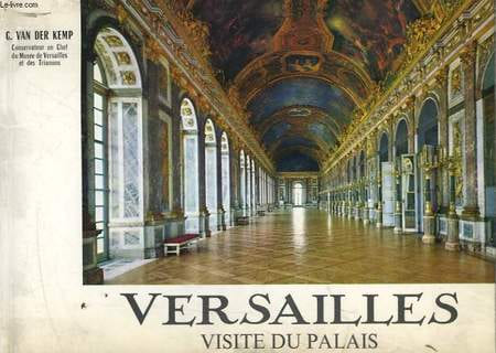 VERSAILLES - VISITE DU PALAIS. VARGA JEAN-CLAUDE - GIRARD JACQUES
