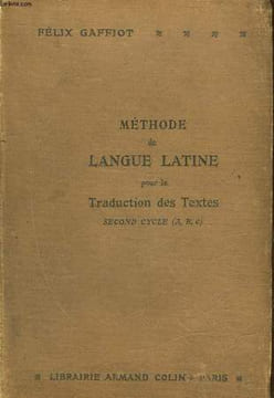 METHODE DE LANGUE LATINE POUR LA TRADUCTION DES TEXTES. GAFFIOT FELIX