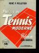 "PRECIS DE TENNIS MODERNE - ""TECHNIQUE D'ABORD""". PELLETIER RENE P.