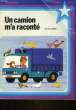 UN CAMION MA RACONTE. GREE ALAIN
