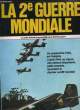 LA 2° GUERRE MONDIALE - DE SEPTEMBRE 1939 EN POLOGNE A AOUT 1945 AU JAPON DES ACTEURS IMPORTANTS, JADIS ENNEMIS, RACONTENT LE DERNIER CONFLIT MONDIAL. ...