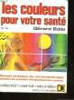 LES COULEURS POUR VOTRE SANTE. EDDE GERARD