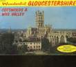 WONDERFUL GLOUCESTERSHIRE COTSWOLQS & WYE VALLEY. COLLECTIF