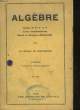 ALGEBRE - CLASSES DE 5° - 4° - 3° - COURS COMPLEMENTAIRES - BREVET ET EXAMENS ADMINISTRATIFS. COLLECTIF