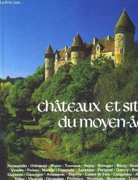 CHATEAUX ET SITES DU MOYEN-AGE. GAEL ANNE - CHIROL SERGE