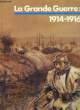 LA GRANDE GUERRE : 1914 - 1916. COLLECTIF