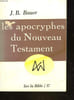 LES APOCRYPHES DU NOUVEAU TESTAMENT. BAUER J. B.