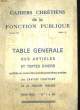 CAHIERS CHRETIENS DE LA FONCTION PUBLIQUE - N°58 - TABLE GENERALE DES ARTICLES ET TEXTES DIVERS. COLLECTIF