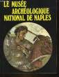 LE MUSEE ARCHEOLOGIQUE NATIONAL DE NAPLES. ALFONSO DE FRANCISCIS