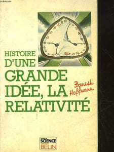 HISTOIRE D'UNE GRANDE IDEE, LA RELATIVITE
