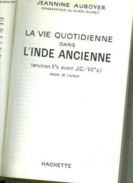 LA VIE QUOTIDIENNE DANS L'INDE ANCIENNE 5ENVIRON 2° S. AVANT J. C. - 7° S). AUBOYER JEANNINE - GOEPPER ROGER