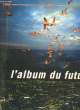 SUD OUEST- L'ALBUM DU FUTUR 1944 - 1994 - 2044. COLLECTIF