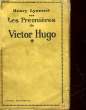 LES PREMIERES DE VICTOR HUGO. LYONNET HENRY