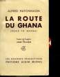 LA ROUTE DU GHANA - ROAD TO GHANA. HUTCHINSON ALFRED