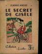 LE SECRET DE GISELE. JEANNE-ANDRE