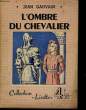 L'OMBRE DU CHEVALIER. GAUVAIN JEAN