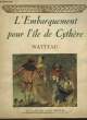 L'EMBARQUEMENT POUR L'ILE DE CYTHERE. WATTEAU